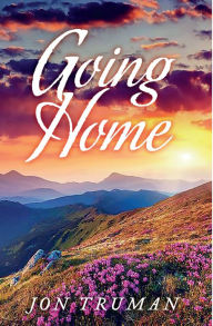 Title: Going Home, Author: Jon Truman