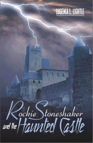 Title: Rockie Stoneshaker and the Haunted Castle, Author: Lugenia L. Lightle