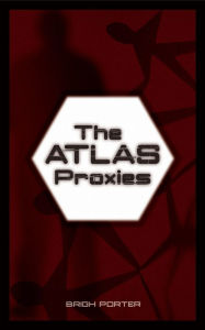 Title: The Atlas Proxies, Author: Brigh Porter