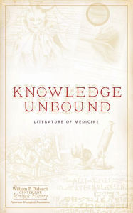 Title: Knowledge Unbound: Literature in Medicine, Author: Michael Moran