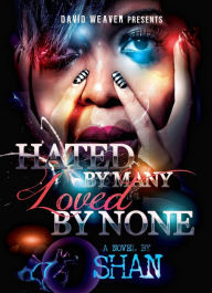 Title: Hated by Many, Loved by None, Author: Shan