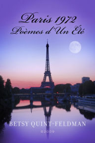 Title: Paris 1972: Poèmes d'Un Été, Author: Betsy Quint-Feldman