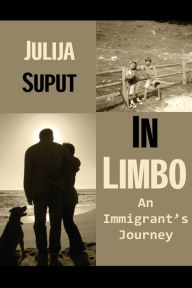 Title: In Limbo: an Immigrant Journey, Author: Julija Suput