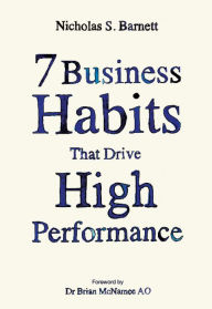 Title: 7 Business Habits That Drive High Performance, Author: Nicholas S. Barnett