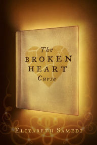 Title: The Broken Heart Curse, Author: Elizabeth Samedi