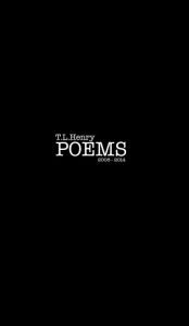 Title: Poems: 2008 - 2014, Author: T L Henry