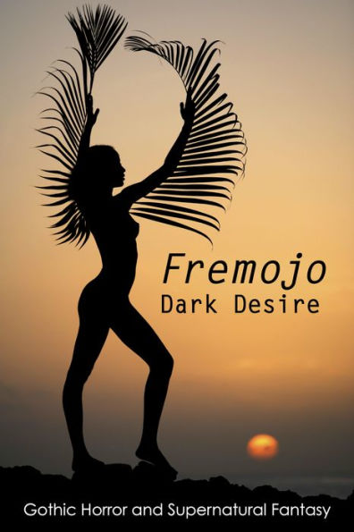 Fremojo: Dark Desire: Gothic Horror Supernatural Fantasy