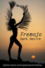 Fremojo: Dark Desire: Gothic Horror Supernatural Fantasy