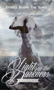 Title: Light Up The Darkness - Waiting: Stories Behind The Songs, Author: Light Up The Darkness