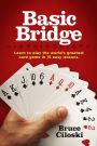 Basic Bridge: Learn to Play the World's Greatest Card Game in 15 Easy Lessons