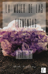 Title: La Mujer De Las Tormentas: Parte l, Author: Edith Cervantes