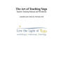 The Art of Teaching Yoga: Teacher Training Manual and Workbook: Live the Light of Yoga