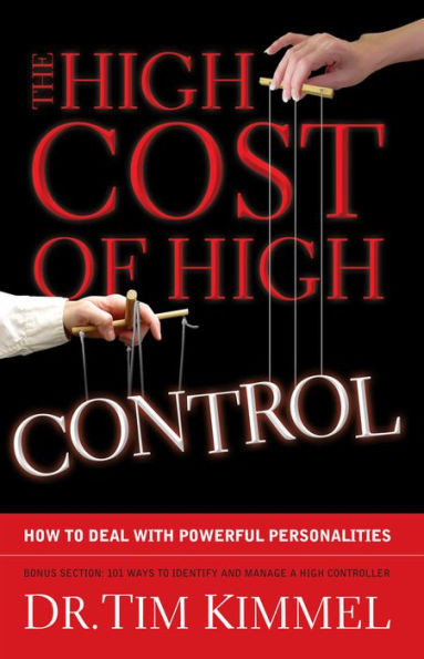 The High Cost of High Control: How to Deal with Powerful Personalities