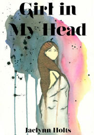 Title: Girl in My Head, Author: Jaclynn Holts