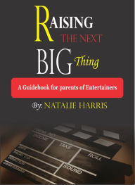 Title: Raising The Next BIG Thing, Author: Natalie Harris