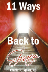 Title: 11 Ways Back to Grace, Author: Charles C. Njoku