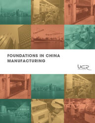 Title: Foundations in China Manufacturing: Keys to successfullly making your product in China, Author: Daniel Hill