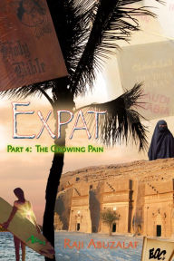 Title: Expat: Part 4: The Growing Pain, Author: Raji Abuzalaf