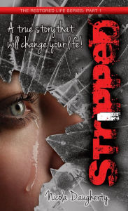 Title: Stripped: The Restored Life Series: Part 1, Author: Nicola Daugherty