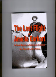 Title: The Lost Flight of Amelia Earhart: A Novel Based on Historical Evidence, Author: Carol Linn Dow