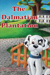 Title: The Dalmatian Plantation: Max's Journey, Author: Teresa Anderson