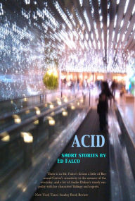 Title: Acid, Author: Ed Falco