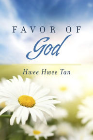 Title: Favor of God, Author: Hwee Hwee Tan