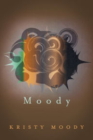 Title: Moody, Author: Kristy Moody