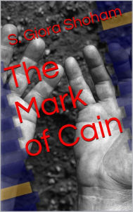 Title: The Mark of Cain, Author: S. Giora Shoham