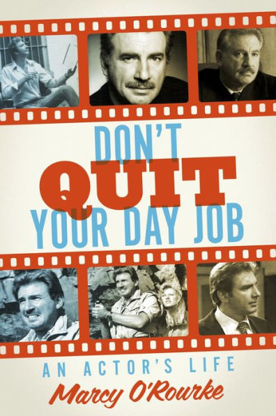 Don't Quit Your Day Job: An Actor's Life