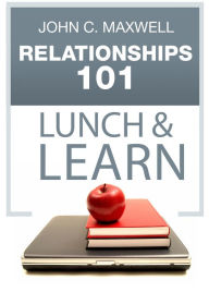 Title: Relationships 101 Lunch & Learn, Author: John C. Maxwell