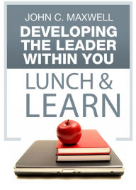 Title: Developing The Leader Within You Lunch & Learn, Author: John C. Maxwell