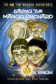 Title: Saving the Mango Orchard, Author: N. Singh