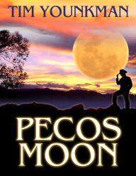 Title: Pecos Moon, Author: Tim Younkman