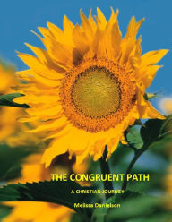 Title: The Congruent Path: A Christian Journey, Author: Melissa Danielson