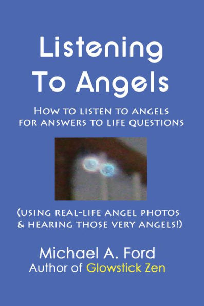 Listening to Angels: How to Listen to Angels for Answers to Life Questions