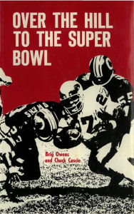 Title: Over the Hill to the Super Bowl, Author: Brig Owens