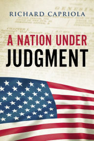 Title: A Nation Under Judgment, Author: Richard Capriola