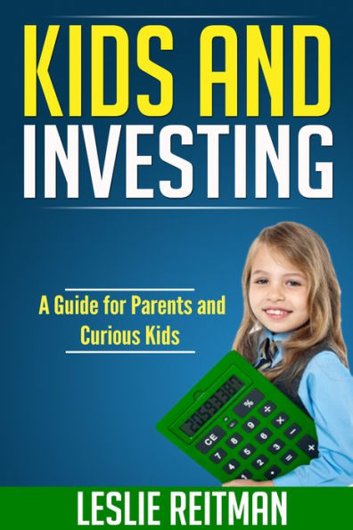 Kids and Investing: A Guide for Parents and Curious Kids