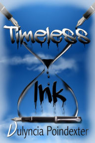 Title: Timeless Ink, Author: Vulyncia Poindexter
