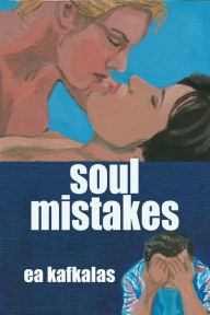 Title: Soul Mistakes, Author: EA Kafkala