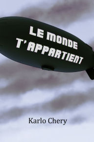 Title: Le Monde T'appartient, Author: Karlo Chery