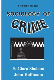 Title: A Primer in the Sociology of Crime, Author: S. Giora Shoham