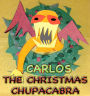 Carlos The Christmas Chupacabra