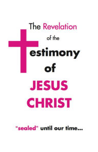 Title: The Revelation of the Testimony of Jesus Christ 