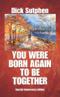 You Were Born Again To Be Together: Anniversary Edition