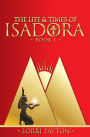 The Life & Times of Isadora: Book 1