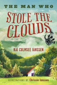 Title: The Man Who Stole the Clouds, Author: Kai Culmsee Ianssen