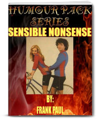 Title: Sensible Nonsense.. Frank's Comic Pack: Humour Pack Series, Author: Frank Paul