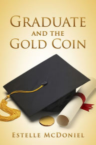 Title: Graduate and the Gold Coin, Author: Estelle McDoniel